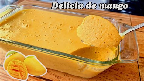 Postre De Mango Cremoso Y Delicioso Delicia De Mango YouTube