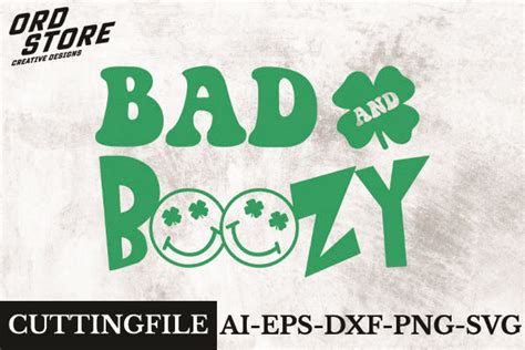 Bad And Boozy Svg Cutting File Graphic By Ord Store · Creative Fabrica