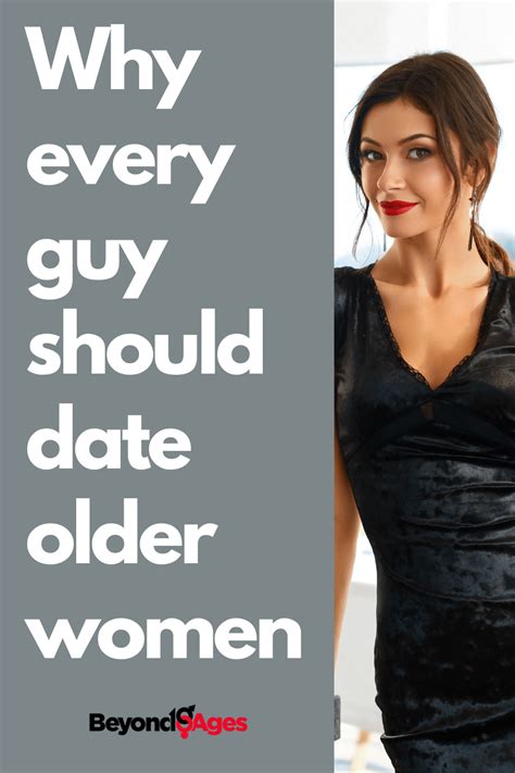 Big Reasons Why Every Guy Should Date Older Women Dating Older Women Older Men Younger Women