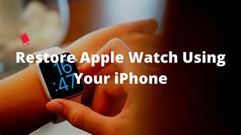 How To Restore Apple Watch Using Your Iphone