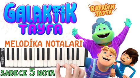 GALAKTİK TAYFA ŞARKISI Melodika Notaları Rafadan Tayfa YouTube