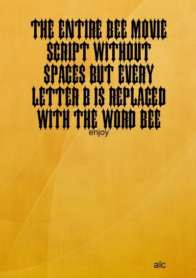 The Entire Bee Movie Script Without Spaces But Every Letter B Is