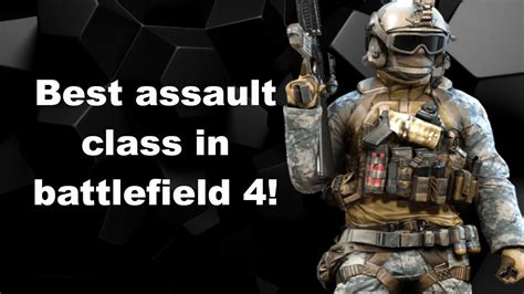 Battlefield 4 Best Assault Class Setup Youtube