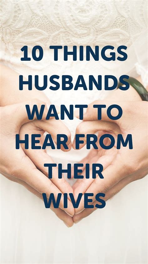 10 Things Husbands Want To Hear From Their Wives Letters To My Husband Husband Quotes Wife
