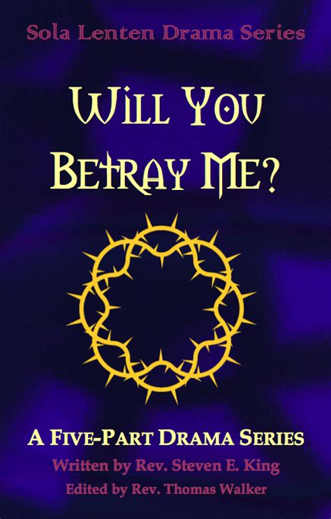 Sola Sunday School Archive Lenten Drama Series Will You Betray Me