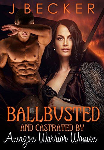 Ballbusted And Castrated By Amazon Warrior Women Ebook Becker J