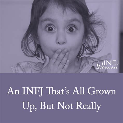 An Infj Thats All Grown Up But Not Really In 2020 Infj Personality