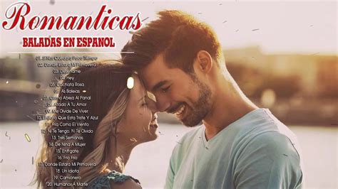 Las Mejores Canciones Romanticas En Español De Todos Los Tiempos
