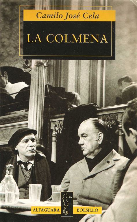 'yo, señor, no soy malo, aunque no me faltarían motivos para serlo.', 'i'm not made to philosophize, i don't have the heart for it. La colmena - Camilo José Cela - solodelibros