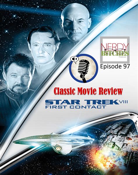 Episode 97 Classic Movie Review Star Trek First Contact Nerdy