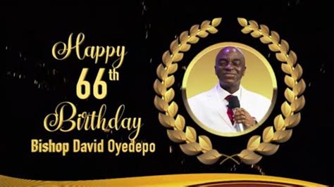 Happy 66th Birthday Celebration To Bishop David Oyedepo Winners Chapel