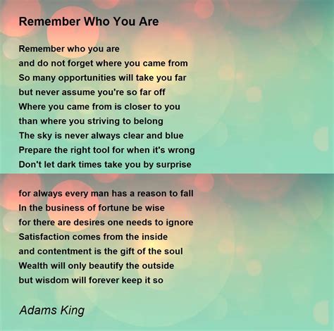 Remember Who You Are Poem By Adams King Poem Hunter