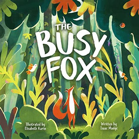 The Busy Fox A Story About The Calming Power Of Nature Ebook Madge