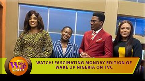 Kick Off Your Week With Great Conversations And Good Vibes On Wake Up Nigeria Full Video Youtube