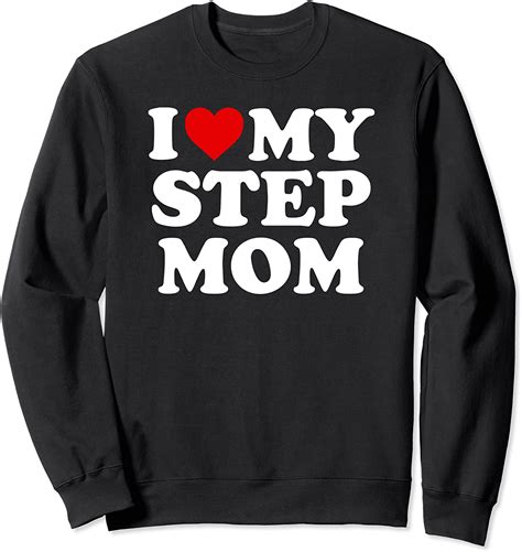 I Love My Step Mom Stepmom Bonus Mom Red Heart Sweatshirt