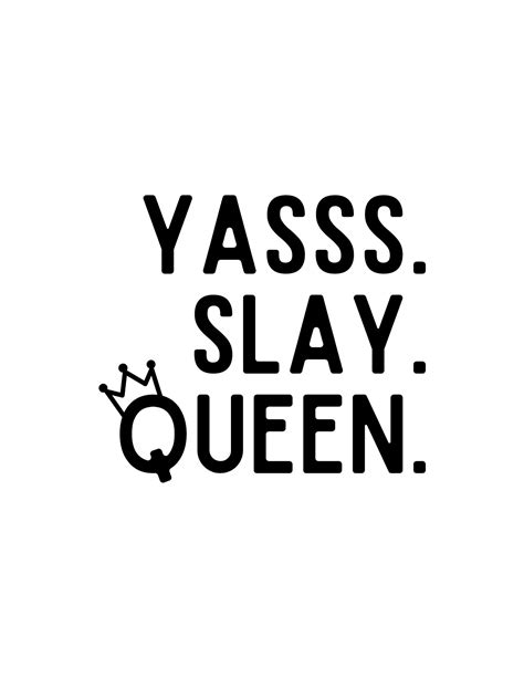 Slay Queen Svg Queen Svg Yasss Queen Svg Slay Graphic Slay Etsy