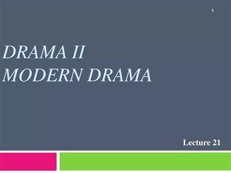 Ppt Drama Ii Modern Drama Powerpoint Presentation Free Download Id