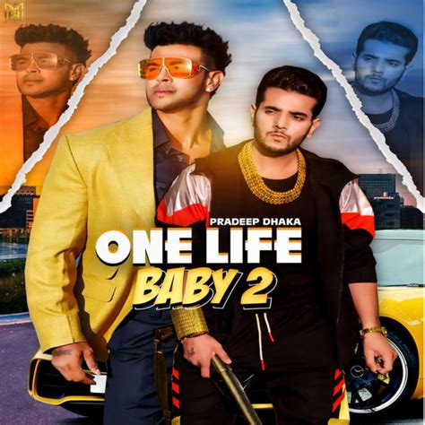 One Life Baby 2 Single By Pradeep Dhaka Spotify