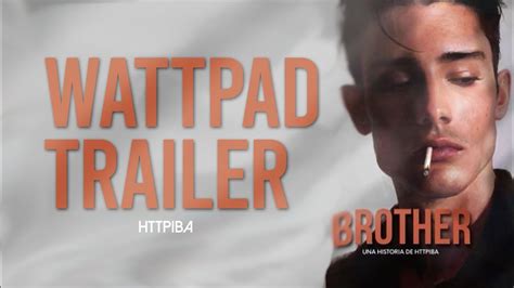 Brother Wattpad Trailer Espa Ol Youtube