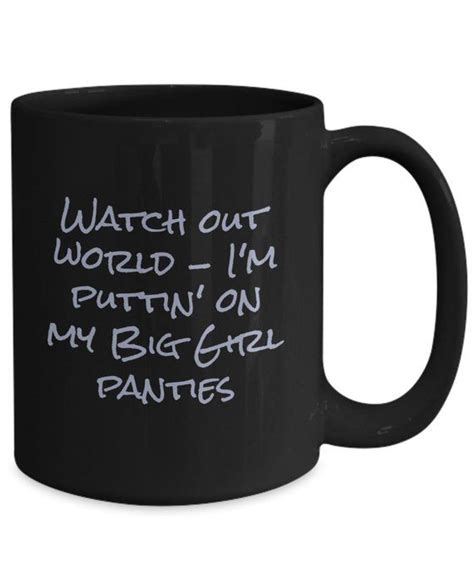Watch Out World Im Puttin On My Big Girl Panties Etsy Best Coffee Mugs Funny Coffee Mugs