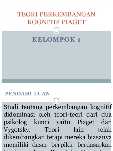 Bagi vygotsky, kanakkanak tidak dapat membina pengetahuannya sendiri tentang persekitaran. Teori Perkembangan Kognitif Piaget Klp 1