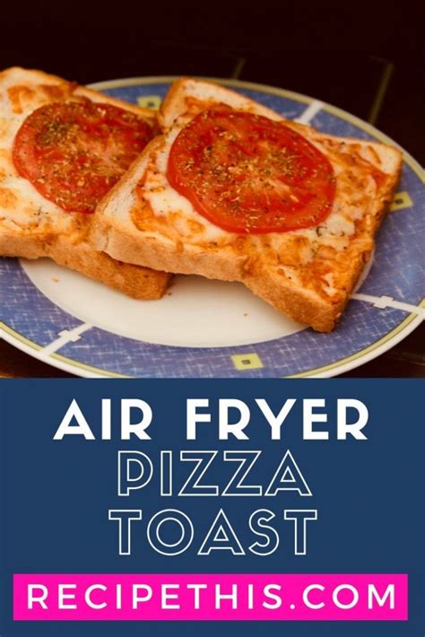 Recipe This Air Fryer Pizza Toast
