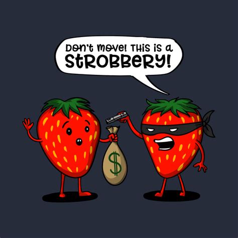 Strobbery Funny Strawberry Fruit Joke Pun Strobbery Fruit Joke