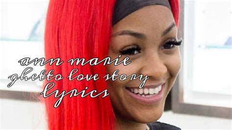 Ann Marie Ghetto Love Story Lyrics Youtube