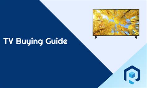 Tv Buying Guide How To Choose The Best Tv Riansdeal