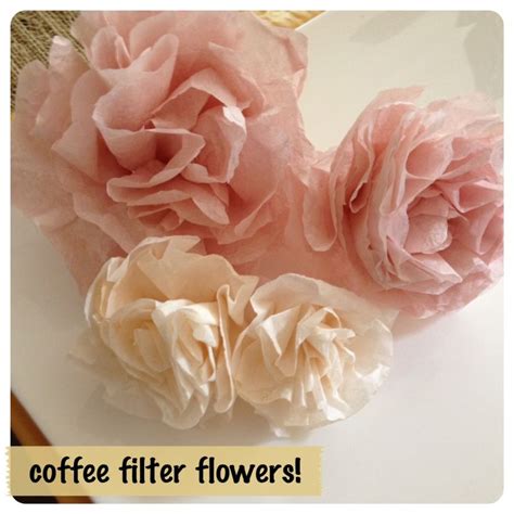 Paper Flowers Part Two How To Make Coffee Filter Flowers Coffee