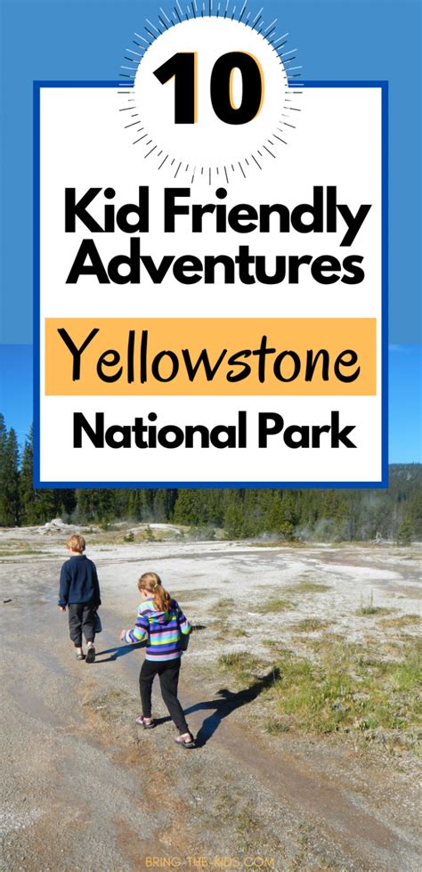 Yellowstone 10 Amazing Adventures With Kids Bring The Kids