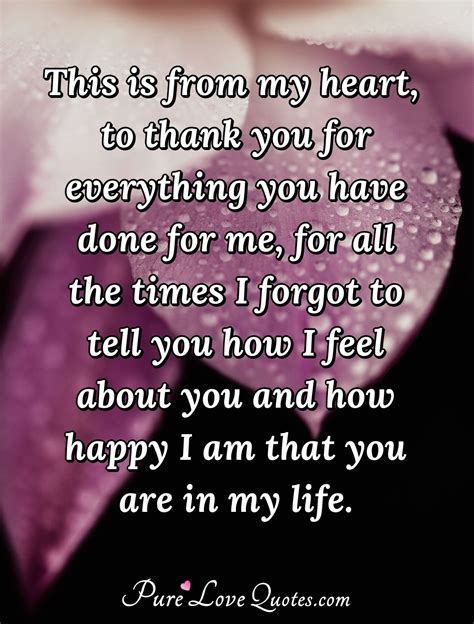 This is from my heart, to thank you for everything you have done for me, for... | PureLoveQuotes