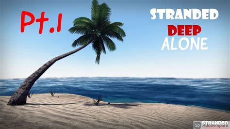 Stranded Deep Pt1 Lets Play Stranded Deep Funny Moments Jumped