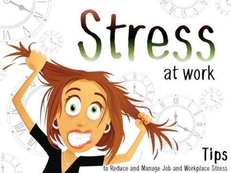 Stress At Work Tips To Reduce And Manage Job And Workplace Stress