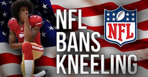 Nfl Bans Kneeling During National Anthem Ufl