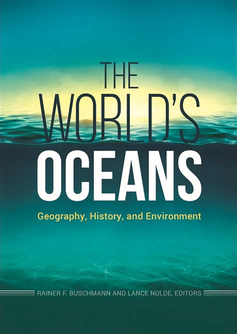 Worlds Oceans The Geography History And Environment • Abc Clio