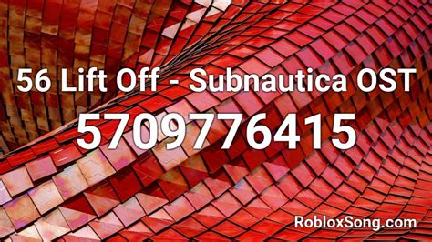 56 Lift Off Subnautica Ost Roblox Id Roblox Music Codes