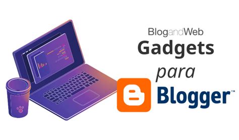 Gadgets Para Blogger Gratis Blog And Web