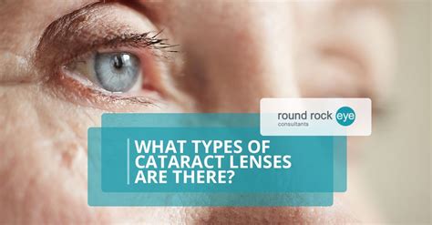 Cataract Surgery Round Rock What Types Of Cataract Lenses Are There Round Rock Eye Consultants