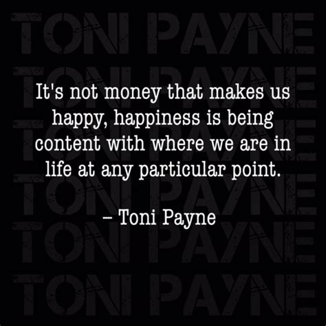 Maybe you would like to learn more about one of these? Quote about Money and Happiness - Toni Payne | Official ...