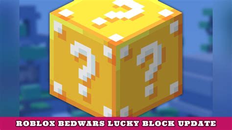 Roblox Bedwars Lucky Block Update Log Try Hard Guides