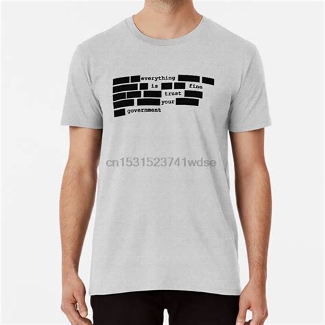 Everything Is Fine Trust Your Government T Shirt Nsa Cia Prism Privacy