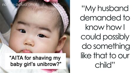 “am I The Jerk For Shaving My Babys Unibrow” Bored Panda