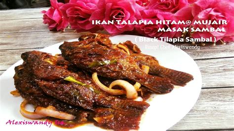 Contact delivery masak ikan talapia on messenger. IKAN TALAPIA HITAM MASAK SAMBAL ( Ikan Mujair ) ( Black ...