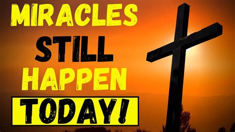 Miracles Still Happen Today Expect A Miracle From God Youtube