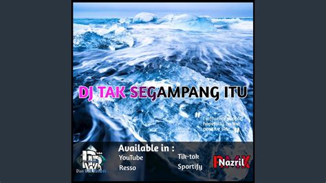 Dj Tak Segampang Itu Remix Full Bass Tiktok Viral Youtube