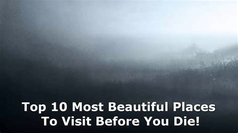 Top 10 Most Beautiful Places To Visit Before You Die Youtube