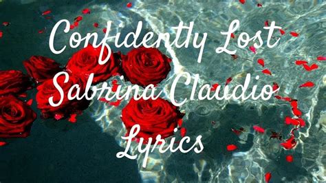 Confidently Lost Sabrina Claudio Lyrics Youtube