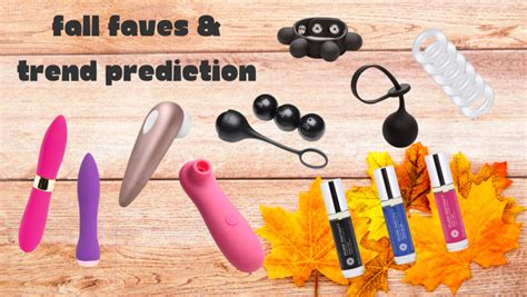 Fall Faves And Predicted Trends Sex Toy Trends Fantasy Ts Nj