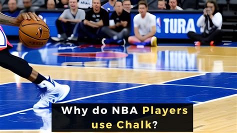 Why Do Nba Players Use Chalk Nba Playoff